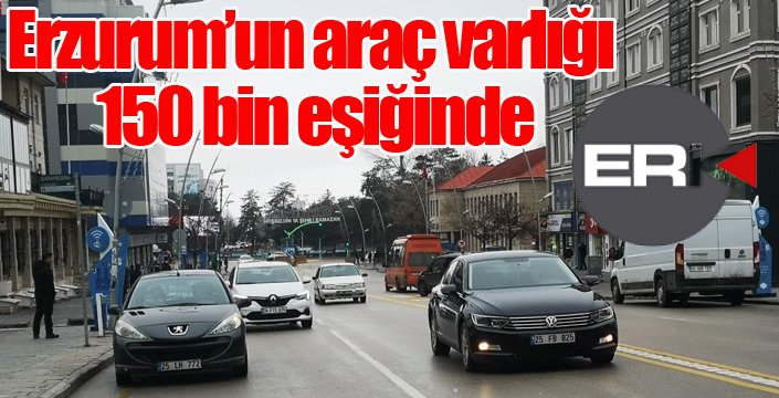Erzurum’un araç varlığı 150 bin eşiğinde erkhaber.com/erzurum-un-ara…