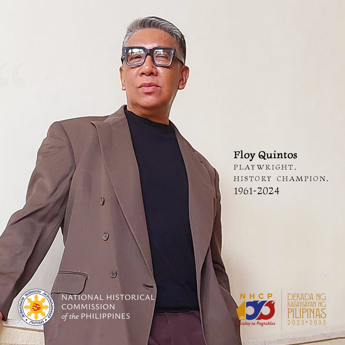 The NHCP extends its condolences to the loved ones of playwright and eminent Filipino creative Director Floy Quintos on his passing today, 27 April 2024.

The NHCP and Quintos collaborated on many projects from 2014 to 2022.

Maraming Salamat at Paalam po Direk!