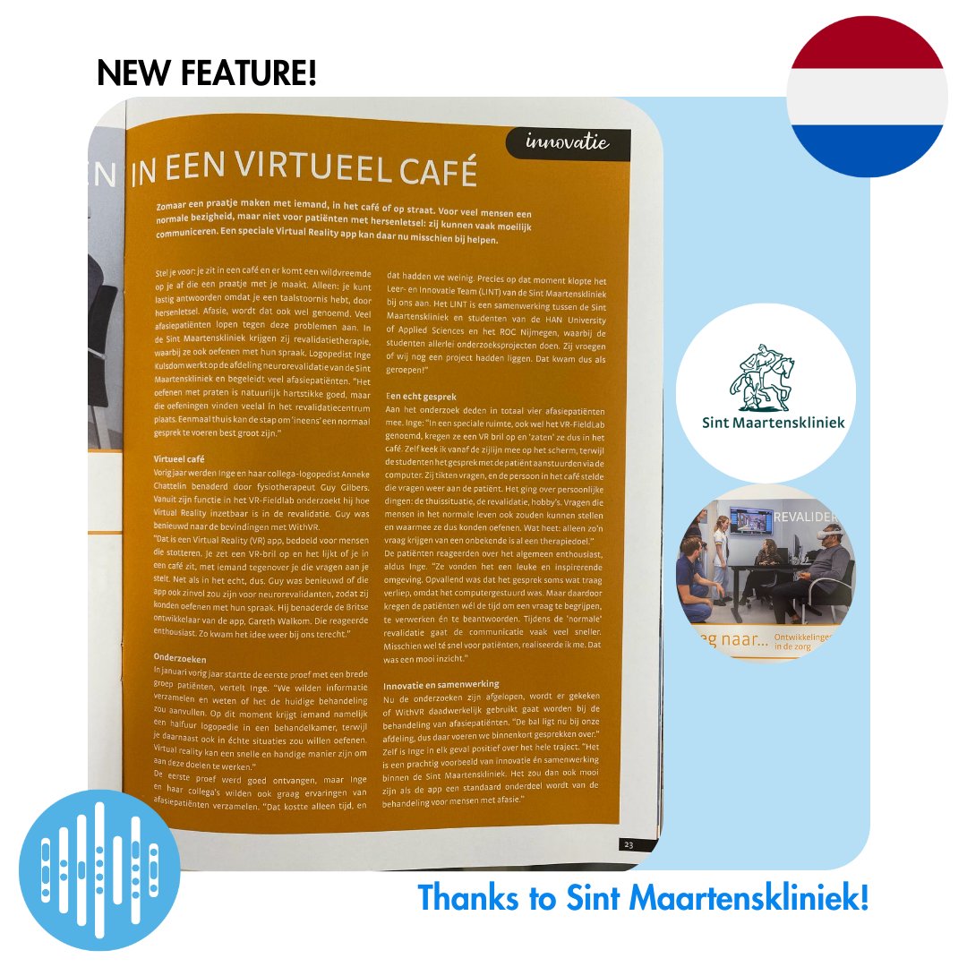 NEW FEATURE! For the Dutch speakers - check out this really nice feature in a magazine of how Sint Maartenskliniek in The Netherlands has been using Therapy withVR together with their patients with aphasia! 'it can be a quick and useful way to work towards your goals' Great!!