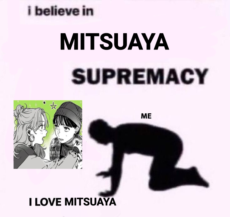 imbluemitsuki's tweet photo. i believe in mitsuaya supremacy https://t.co/VEdNXeImvS