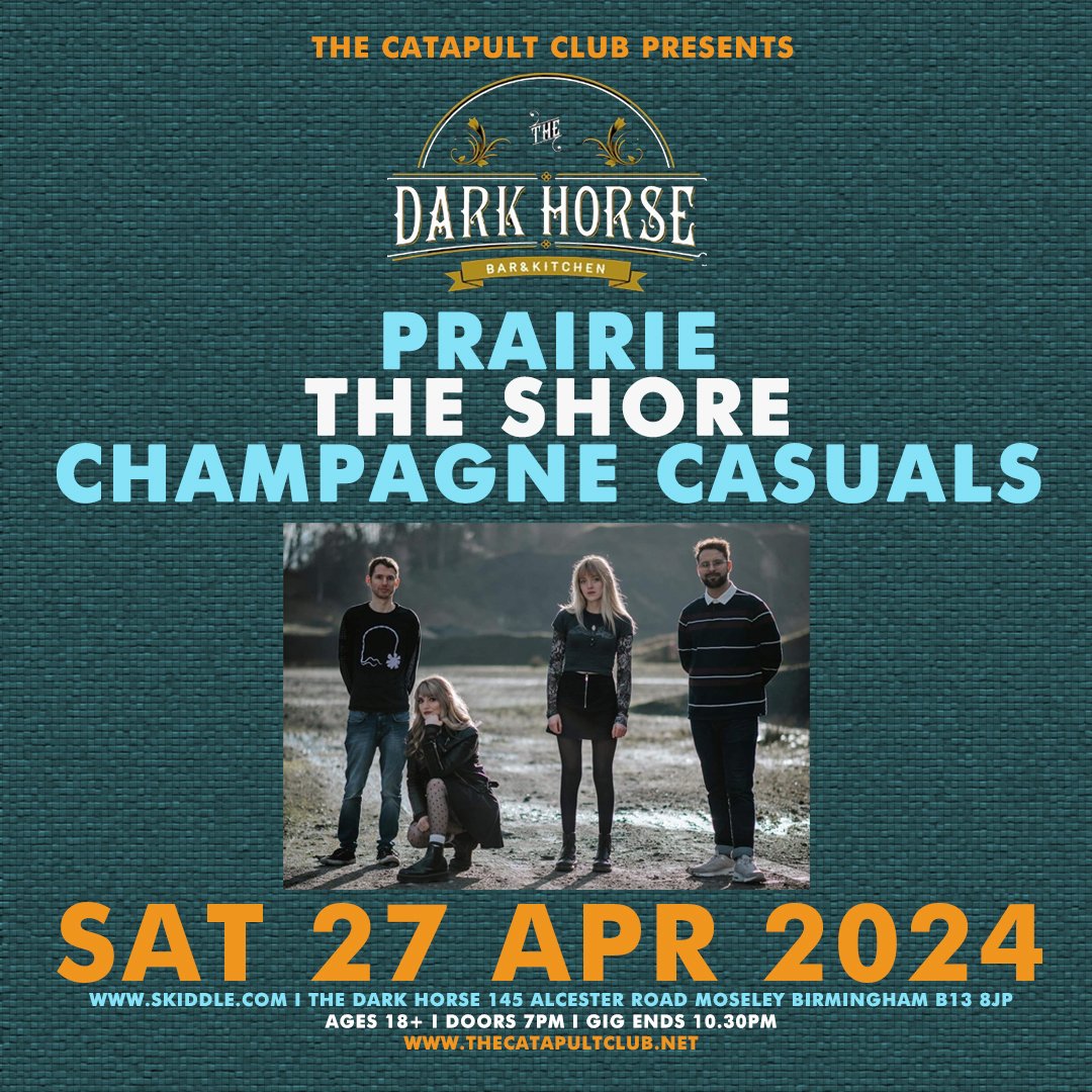 Cheaper entry (£6) for tonight's Moseley gig from @TheCatapultClub at @DarkHorseMosele - with Prairie / The Shore / Champagne Casuals open to ages 18+ from 7pm - 11pm. Advance tickets from - skiddle.com/e/38221768