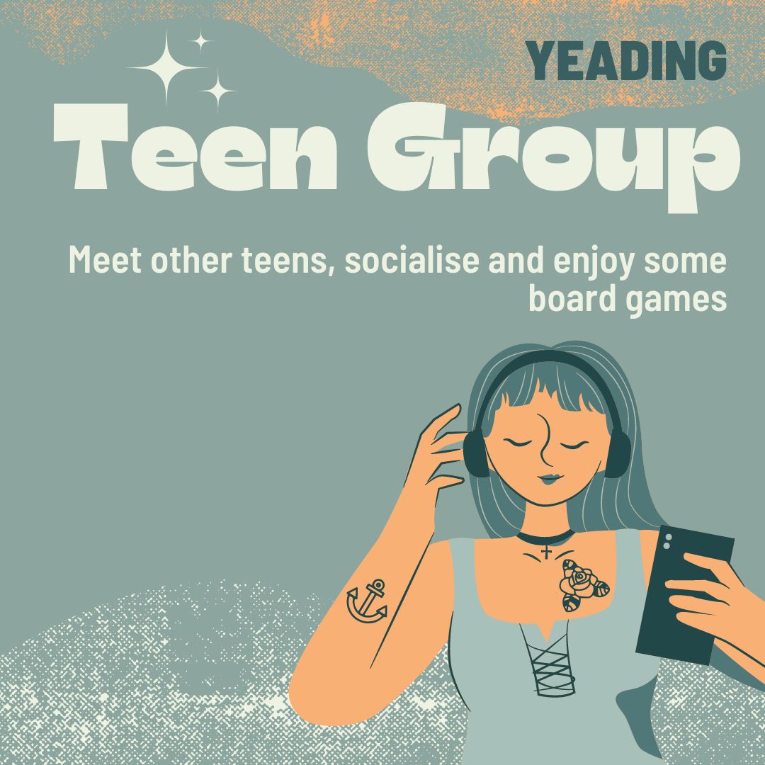 Meet other teens, enjoy a chat, and get stuck in with some classic board games. Guest speakers available depending on group interests. An opportunity to make the sessions your own like create a gardening group, or a book club. Yeading Library Thursdays 5pm to 6.30pm Drop-in ^A
