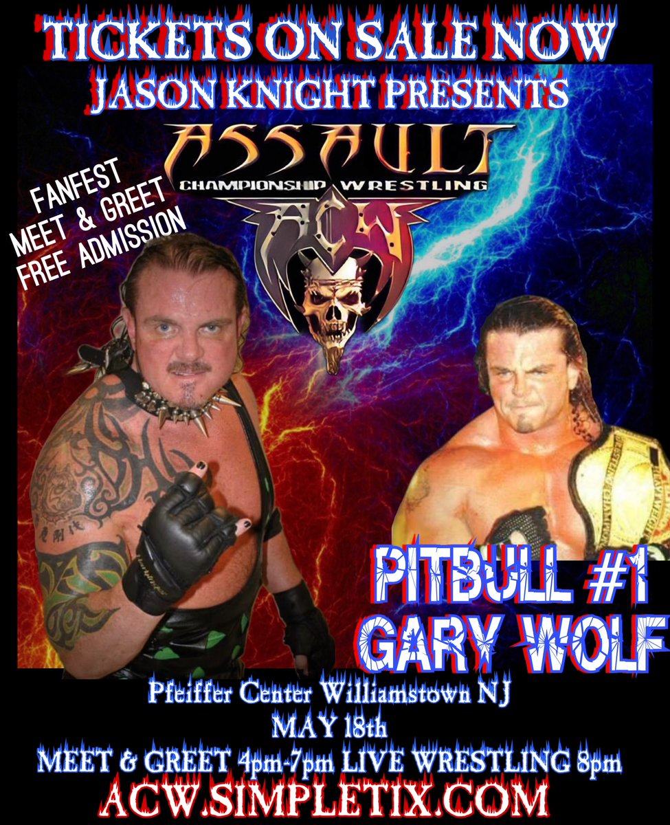 ACW ASSAULT CHAMPIONSHIP WRESTLING EQUINOX XXVI FANFEST ANNOUNCEMENT - PITBULL #1 Gary Wolf May 18th The Pfeiffer Center Williamstown NJ FREE ADMISSION 4-7pm Live Show 8pm ACW.SIMPLETIX.COM #ecw #garywolf #Pitbull @garywol56622342