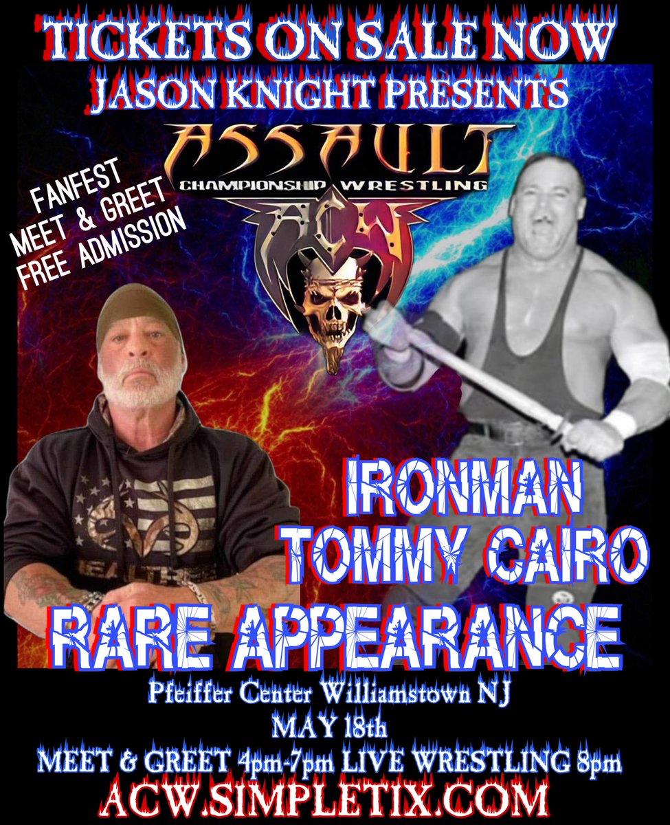 ACW ASSAULT CHAMPIONSHIP WRESTLING EQUINOX XXVI FANFEST ANNOUNCEMENT - The Ironman himself TOMMY CAIRO May 18th The Pfeiffer Center Williamstown NJ FREE ADMISSION 4-7pm Live Show 8pm ACW.SIMPLETIX.COM #ecw #ironmantommycairo