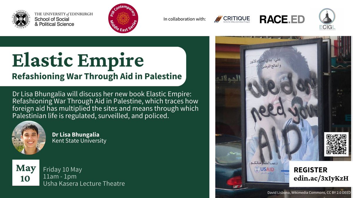 Elastic Empire: Refashioning War Through Aid in Palestine Friday 10 May 11am - 1pm Usha Kasera Lecture Theatre Register: edin.ac/3xIyKzH