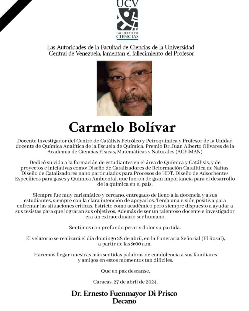 Las Autoridades de la Facultad de Ciencias de la Universidad Central de Venezuela, lamentan el sensible fallecimiento del profesor Carmelo Bolívar. Investigador del Centro de Catálisis, Petróleo y Petroquímica.