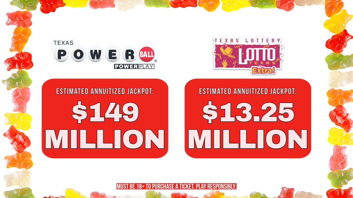 Sweeten up your Saturday with these jackpots! TONIGHT’S #Powerball drawing is for an estimated $149 MILLION and the #LottoTexas jackpot is up to an estimated $13.25 MILLION! Pick up a ticket at a Texas Lottery® retailer near you. #Texas #TexasLottery #NationalGummiBearDay