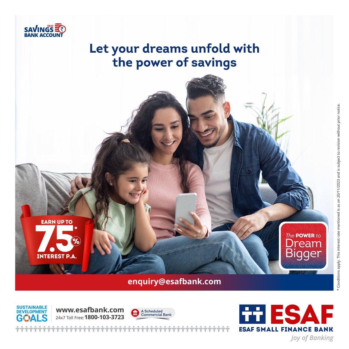 Power your financial dreams and enjoy joyful savings with ESAF Savings Bank Account, offering attractive interest rates of up to 7.5% per annum.

#SavingsAccount #ESAFBank #JoyOfBanking #PowerToDreamBigger