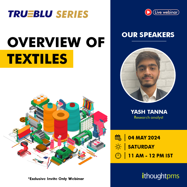 Overview of Textiles In this webinar, we will discuss: 1. Understanding the cotton landscape 2. Deep dive into apparels 3. The China +1 story Join us on Sat, May 4 at 11 AM. Reg Link: bit.ly/4a1qyrv #Textilebusiness #chinaplusone #TRUBLUPMS #webinar #ithoughtpms
