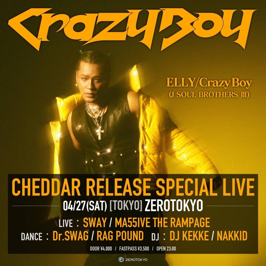 本日 4.27(土)

CrazyBoy CHEDDAR RELEASE LIVE
@新宿ZEROTOKYO

SP GUEST
LIVE：ELLY/CrazyBoy (J SOUL BROTHERS III) / SWAY / MA55IVE THE RAMPAGE
DANCE：Dr.SWAG / RAG POUND
DJ：DJ KEKKE / NAKKID

遊びに来たい方、興味ある方はDMください🔥

ZERO TOKYO 歌舞伎タワー HIP HOP JRAP CLUB LDH