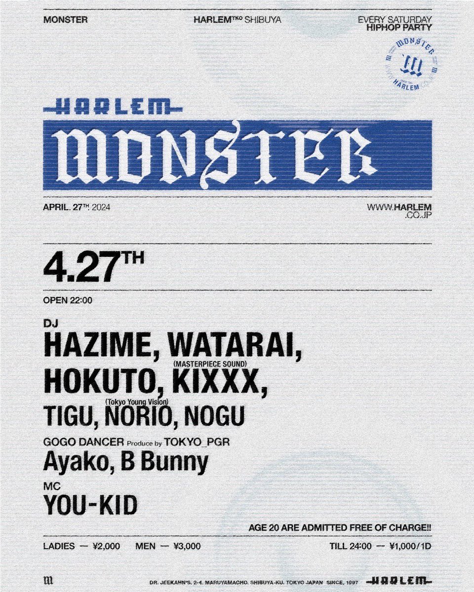 【今夜も20歳入場無料】 4/27(sat) “MONSTER“ at HARLEM DJ: HAZIME, WATARAI, HOKUTO, KIXXX(MASTERPIECE SOUND), TIGU, NORIO(Tokyo Young Vision), NOGU GOGO DANCER: Ayako, B Bunny Produce by TOKYO PGR MC: YOU-KID AGE 20 ARE ADMITTED FREE OF CHARGE!!