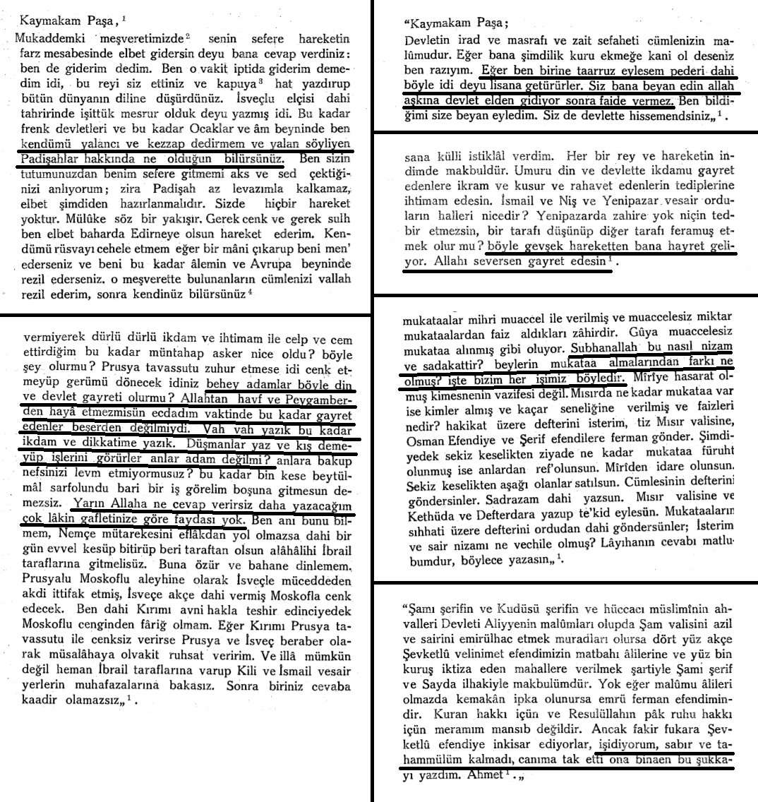 III. Selim'in fermanlarından alıntılar: 'Kendime yalancı dedirtmem.' 'Sabrım kalmadı, canıma tak etti.' 'Subhanallah bu nasıl düzendir?' 'Allah'ını seversen gayret et.' 'Vah vah gayretime yazık.' 'Devlet elden gidiyor.' 'Ben birine saldırsam 'Babası da böyleydi.' derler.'