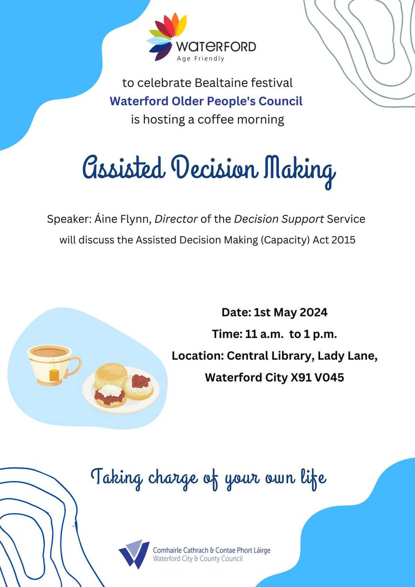 Join us at Central Library this Wednesday May 1st for a Coffee Morning with Waterford Older People's Council. Áine Flynn of the Decision Support Service will present a talk on Assisted Decision Making. All very welcome - to reserve a place please contact us on 051 849975.