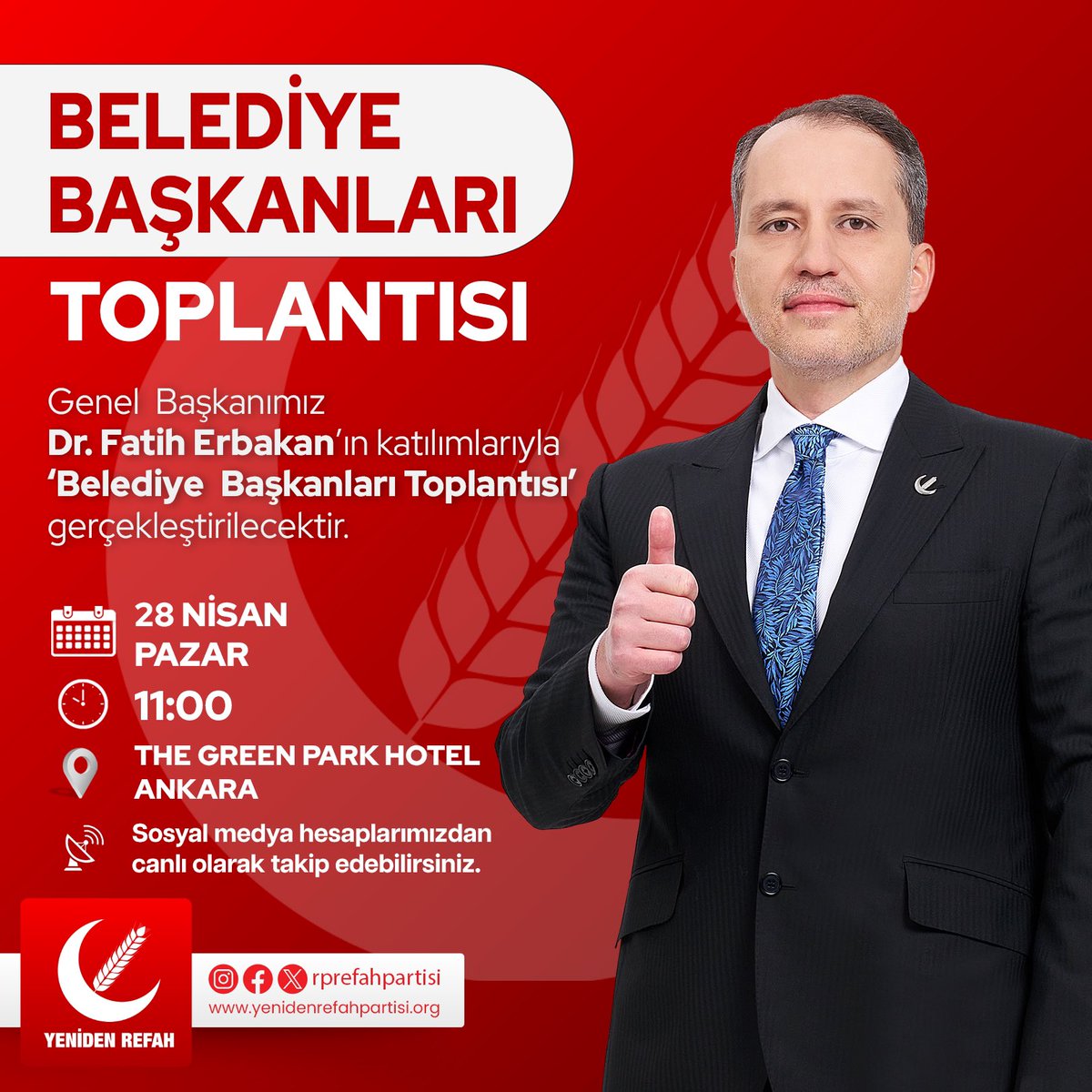 Genel Başkanımız Dr. Fatih Erbakan’ın katılımlarıyla ‘Belediye Başkanları Toplantısı’ gerçekleştirilecektir. 📅 28 Nisan Pazar 🕐 11.00 📍The Green Park Hotel - Ankara 📡 Sosyal medya hesaplarımızdan canlı olarak takip edebilirsiniz.