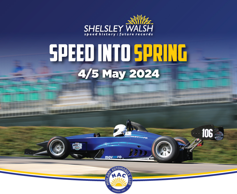 04 May 2024 Speed into Spring SHELSLEY WALSH HILLCLIMB shelsleywalsh.com @shelsleywalsh @SWHillclimb