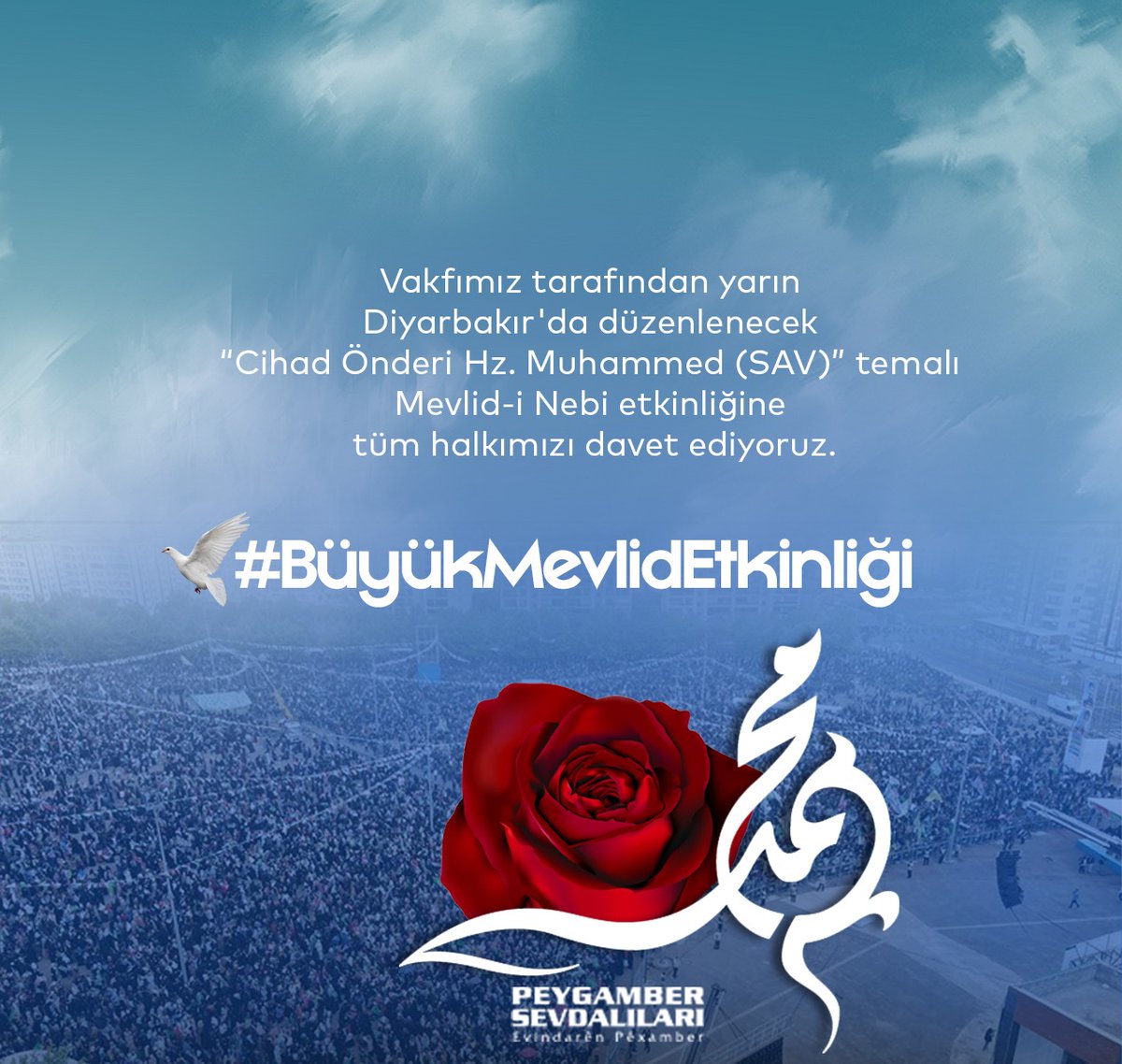 Peygamber Sevdalıları Vakfı'nın yarın Diyarbakır’da düzenleyeceği #BüyükMevlidEtkinliği, İslam'ın barış ve adalet mesajıyla birlikte, işgalci siyonist rejimin Gazze'de uyguladığı soykırımlara karşı hep birlikte tek yumruk olmamızı sağlayacaktır inşallah.