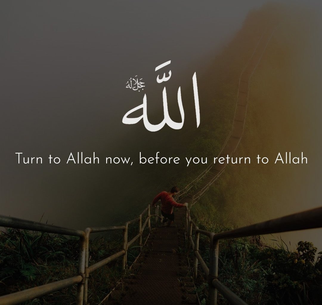 return to Allah even if you have sinned a thousand times return to Allah even if you have sinned a million times، Say, “O My servants who have transgressed against their souls: do not despair of Allah’s mercy,