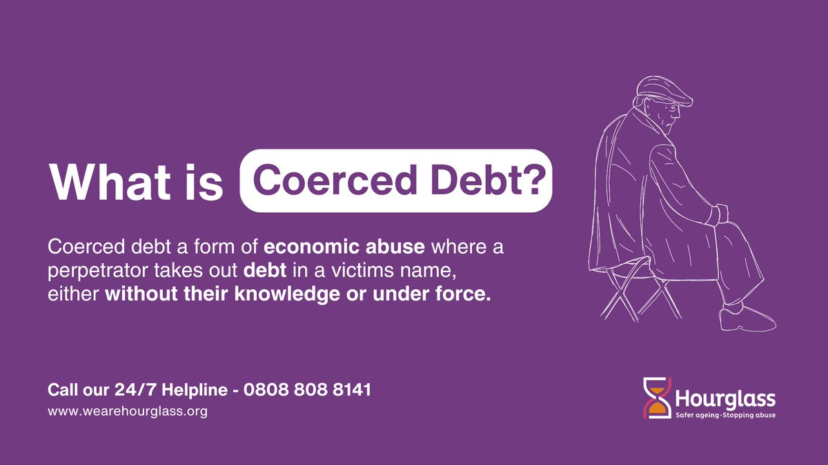 Coerced debt is a form of economic abuse and is devastating for an older person. It can lead older victim-survivors to be dependent on their abuser and is often used as form of control. Read more about economic abuse and the support available at wearehourglass.org/financial-abuse