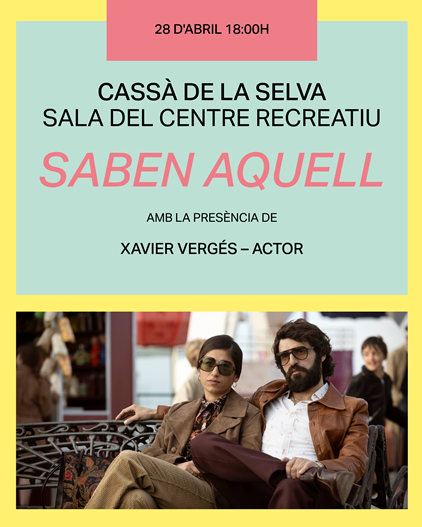 🍿 El Cicle Gaudí ens porta a #CassàDeLaSelva la pel·lícula 'Saben Aquell' amb la presència de l'actor Xavier Vergés 
📆 28 d'abril
🕑 18 h 
💰 4,5 € - 3 € per aturats, carnet Cassà Jove i jubilats 
📌 Sala Centre Recreatiu 
📝 Organitza CineClub 8 1/2
➕ INFO 👇 #AgendaCassà