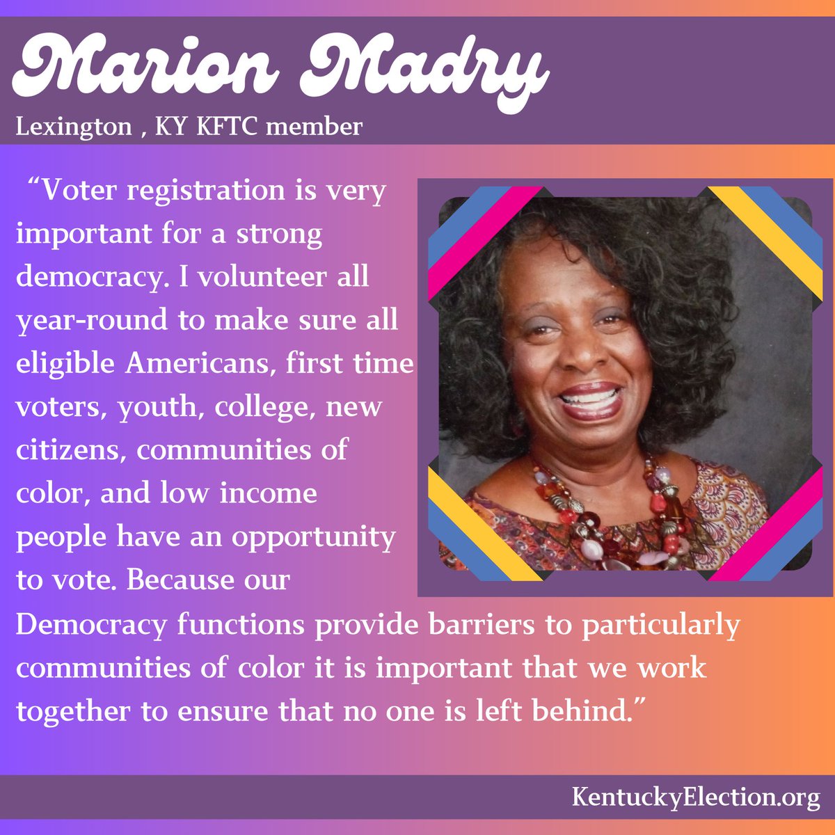 We couldn't do our Voter Engagement work without our members! "Because Democracy functions provide barriers to communities of color it is important that we work together to ensure that no one is left behind." Thanks Marion Madry for all the incredible work!