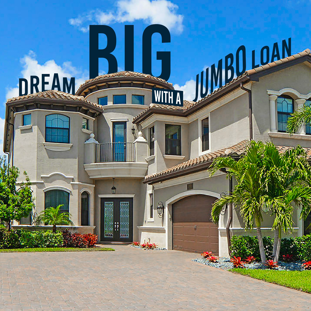 Big dreams need big loans! Jumbo loans can help turn your luxury home dreams into reality. Let's chat today!