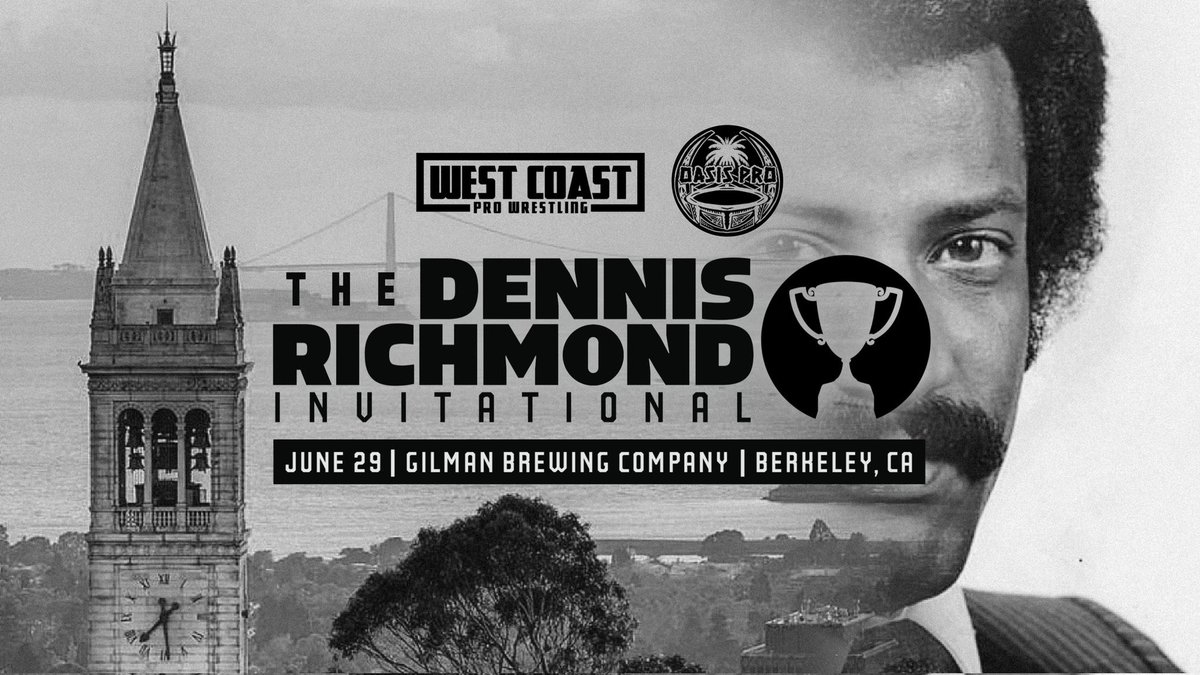 TICKETS NOW ON SALE!! West Coast Pro x Oasis Pro The Dennis Richmond Invitational Saturday June 29th Gilman Brewing Company Berkeley CA westcoastprowrestling.com