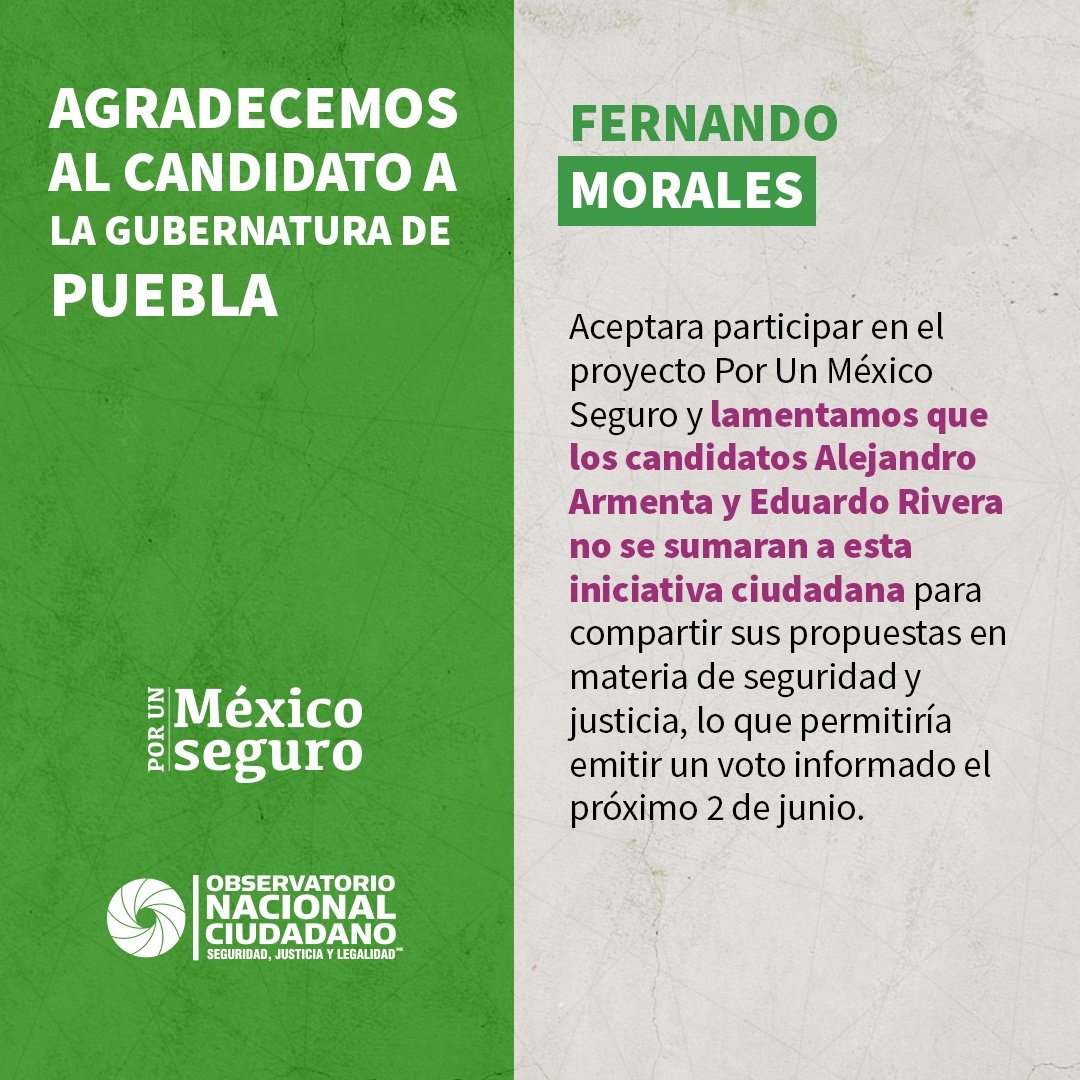 Agradecemos al candidato @FerMoralesMtz su participación en el proyecto #PorUnMéxicoSeguro. Lamentamos que los candidatos @armentapuebla_ y @eduardorivera0 no se sumaran a esta iniciativa ciudadana para compartir sus propuestas en materia de seguridad y justicia, lo que…