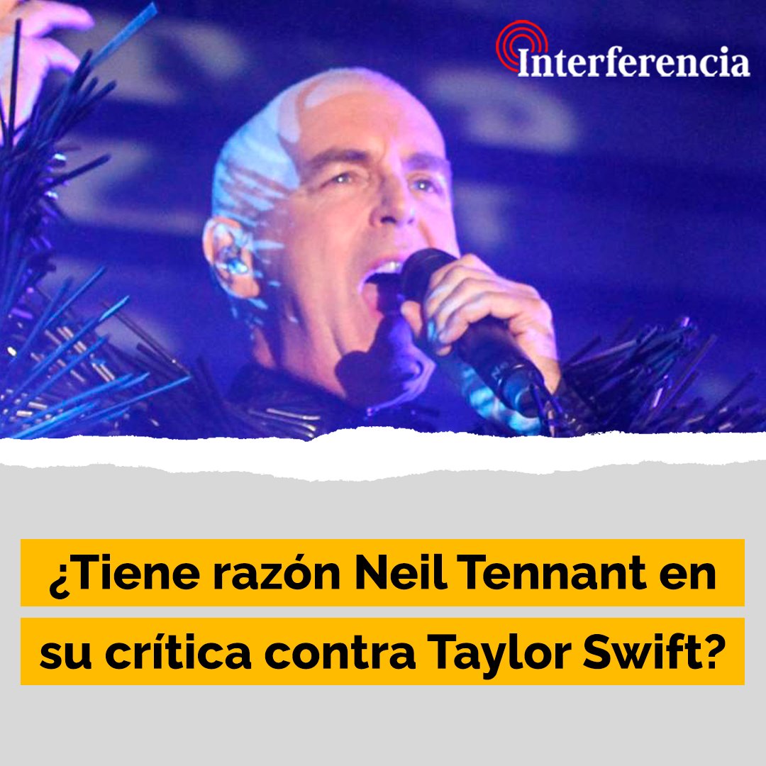 El vocalista de Pet Shop Boys declaró sobre Taylor Swift: “¿Dónde están sus canciones famosas? ¿Cuál es el Billie Jean de Taylor Swift? ¿Shake It Off? Escuché esta canción el otro día y no es Billie Jean, ¿verdad?”, lo que produjo un debate mundial. tinyurl.com/mr2hcvz3