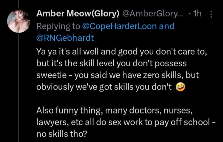 So, we have a person here exploiting herself, having to cope with the fact she is deluding herself into thinking she likes being exploited by this tearing other women down and has to justify it by saying professionals do the same to pay off student loans.

Hey, HCWs do you guys…