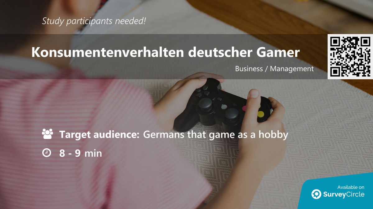 Participants needed for online survey!

Topic: 'Konsumentenverhalten deutscher Gamer' surveycircle.com/WBK8T5/ via @SurveyCircle #avanshogeschool

#gaming #gamer #ConsumerBehaviour #konsumentenverhalten #videospiele #esports