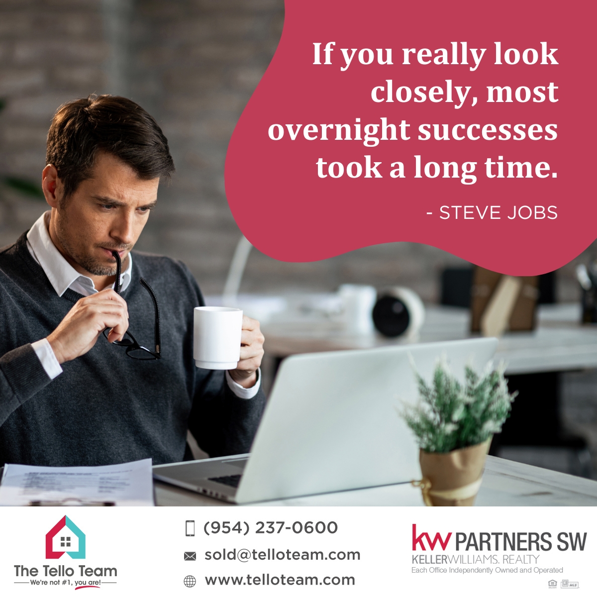 “If you really look closely, most overnight successes took a long time.” - Steve Jobs

Looking to buy/sell a house? Contact a realtor you can trust 📲+1 954-237-0600

#realestatebroker #realestatemiami #realestateflorida #floridarealtor #floridarealtors #floridarealestate