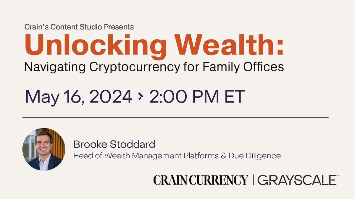 Next month, Grayscale's @BrookeRStoddard joins @CrainCurrency for a new webinar, Unlocking Wealth: Navigating Cryptocurrency for Family Offices. Tune in Thursday, May 16, 2024 at 2:00 PM ET 📺 For registration and more info: web.cvent.com/event/06436dc0…