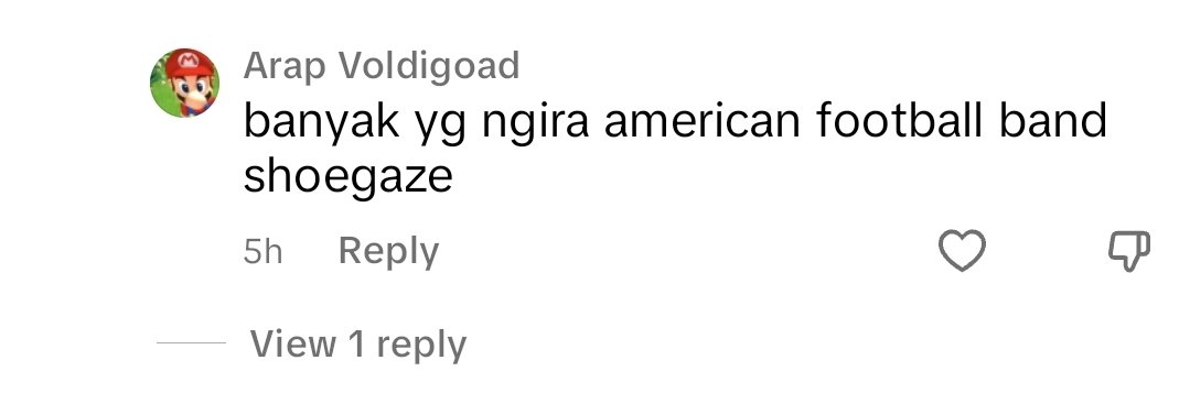 👧: aku suka musik shoegaze
🧔‍♂️: *plays Cocteau Twins*
👧: *shows discomfort* maksudnya kaya American Football gitu