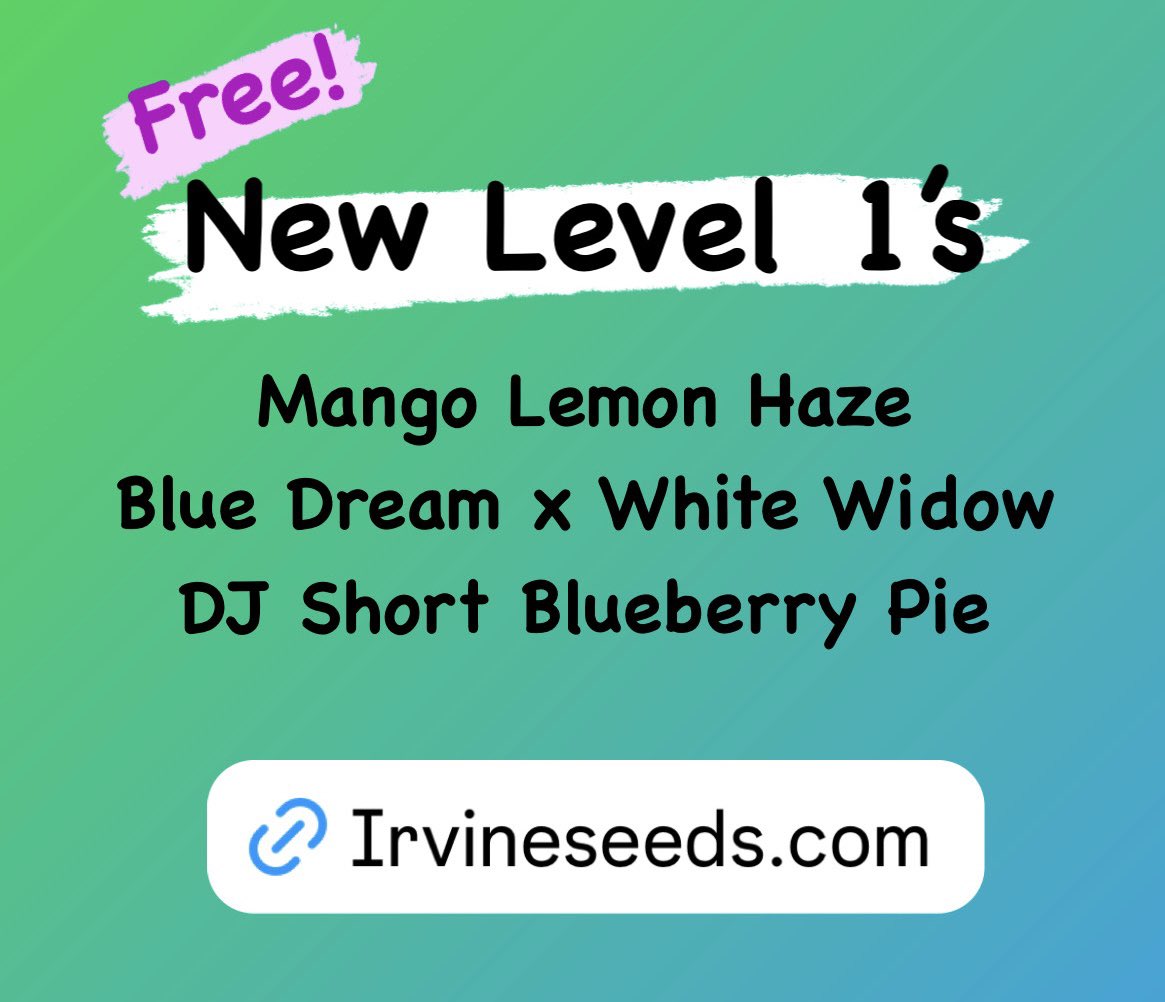 New Level 1s!🔥 Free just pay shipping! #growyourown #CannabisCommunity #irvineseeds