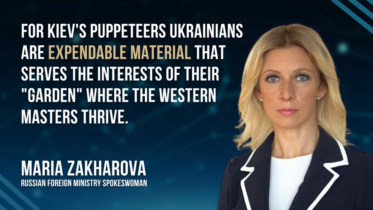 🎙 Russian MFA Spokeswoman Maria #Zakharova: 💬 For #Zelensky Ukraine is a 'jungle', as refered to such countries by one of Kiev's puppeteers @JosepBorrellF For them, Ukrainians are expendable material that serves the interests of their 'garden' where the Western masters thrive