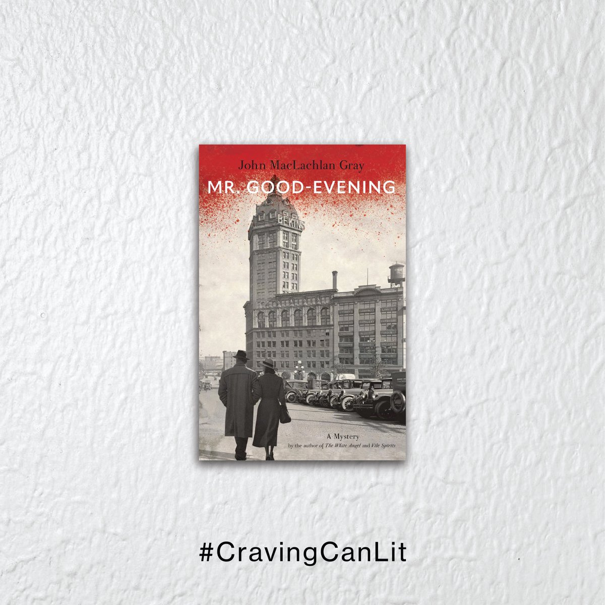 John MacLachlan Gray’s latest Raincoast Noir mystery is out today. Pick up a copy of Mr. Good-Evening, published by @DMPublishers. #CravingCanLit