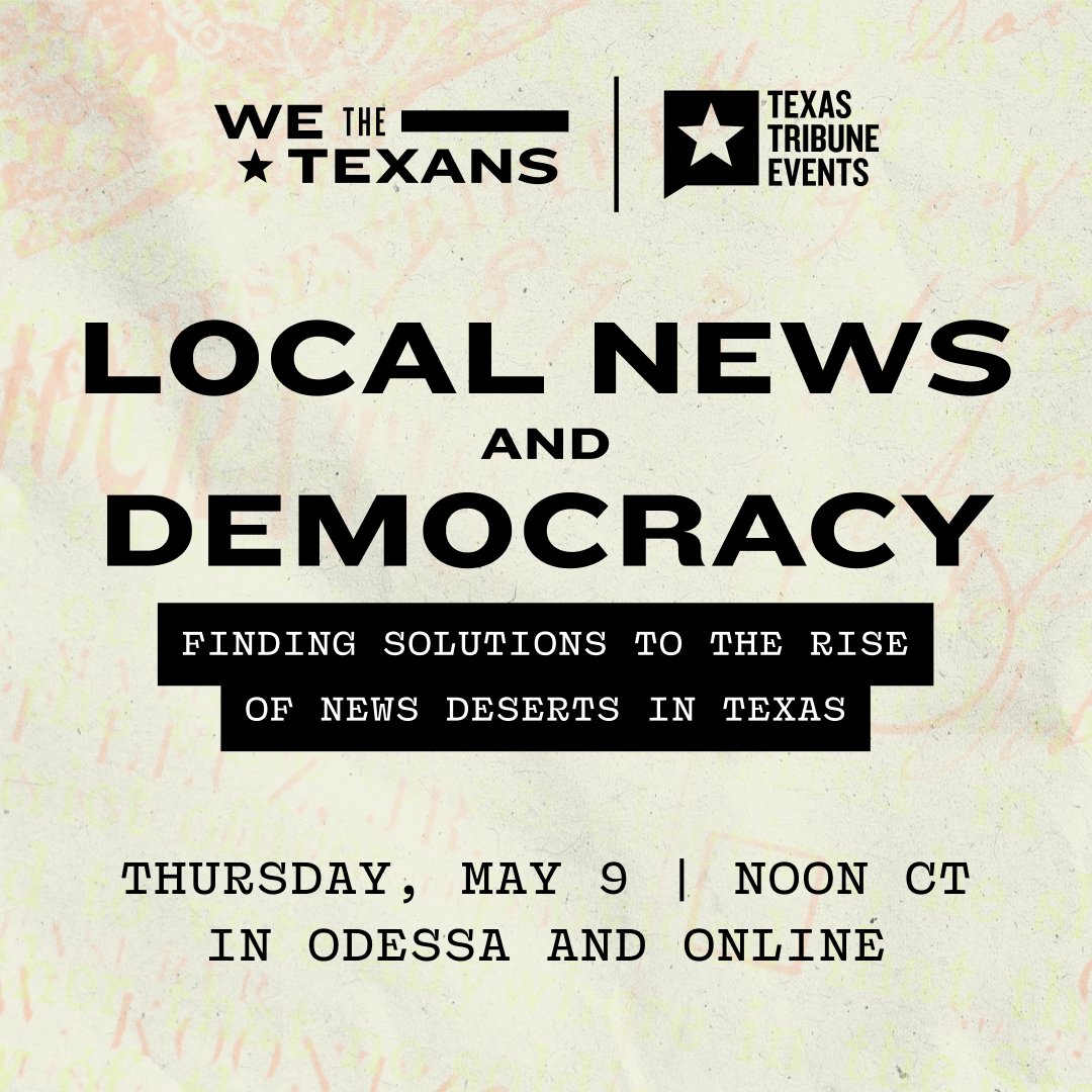 Join us for a conversation about the challenges local communities face and what can be done to ensure Texans across the state have access to reliable local news, happening Thursday, May 9 in Odessa. RSVP: trib.it/43i7El #TTEvents