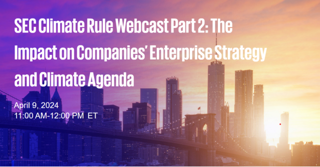 Don't miss our webcast on 4/9 at 11am EST 🌎 We'll discuss how the new SEC #ClimateDisclosure rule impacts companies' enterprise strategy, operations & #ClimateAction. Register now. bit.ly/4bwWPIv