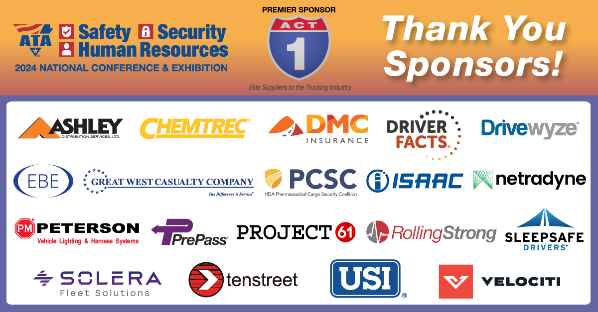 A special thank you to our #SSHR24 sponsors and exhibitors for making this year’s event a huge success! We appreciate your hard work and dedication to ATA’s Safety, Security and HR Conference & Exhibition. We hope to see you next April 23-25, in Louisville, KY.