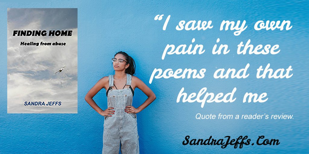 See your own pain in these #poems and begin to heal. The chance to be more than you think you are is now. #FindingHomeBook at sandrajeffs.com
