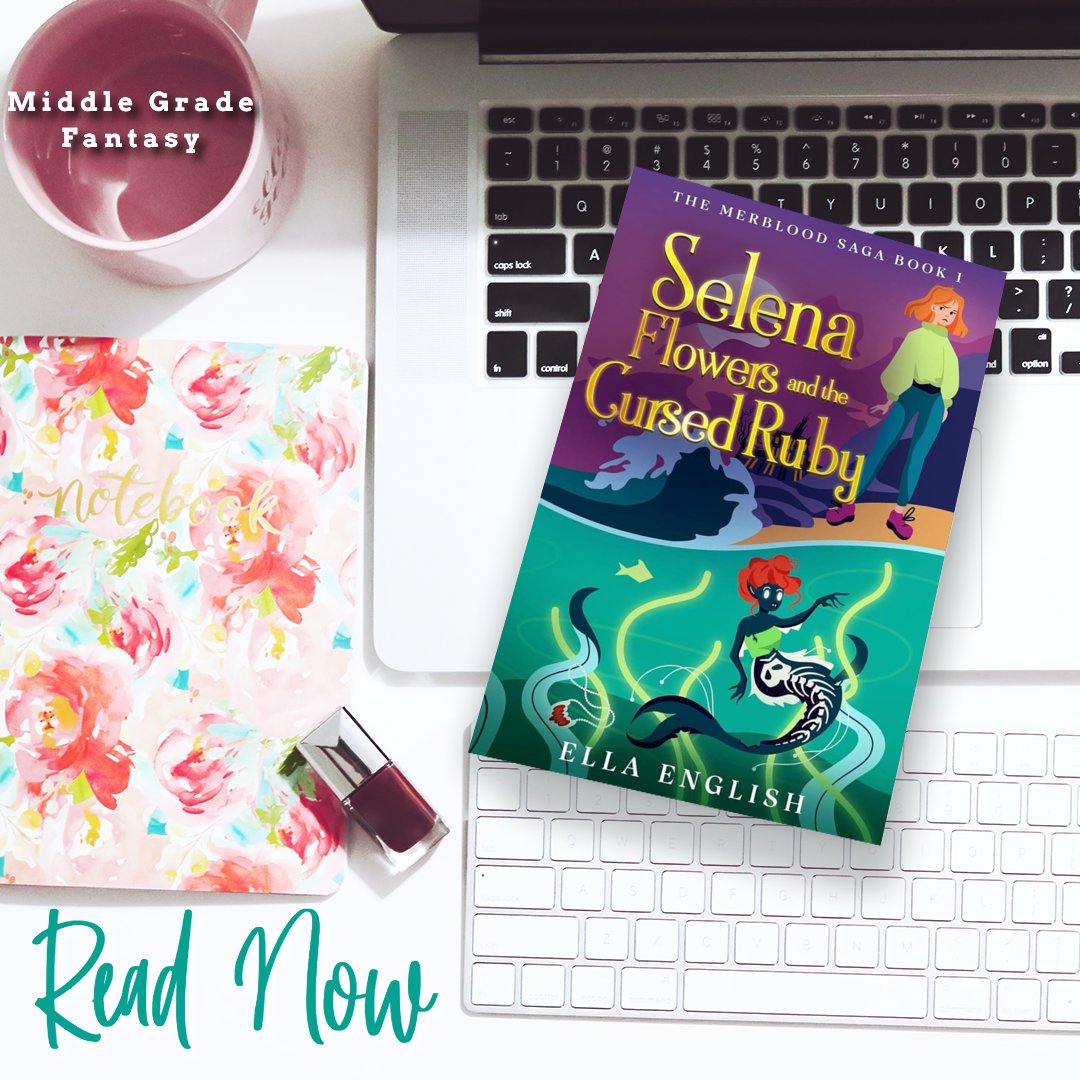 Available Now: Selena Flowers and the Cursed Ruby (The Merblood Saga, Book 1) by Ella English – Middle Grade Fantasy Amazon: amzn.to/3Wcz3gn @AuthorElla1 @RABTBookTours#RABTBookTours #EllaEnglish #SelenaFlowersandtheCursedRuby #MiddleGrade