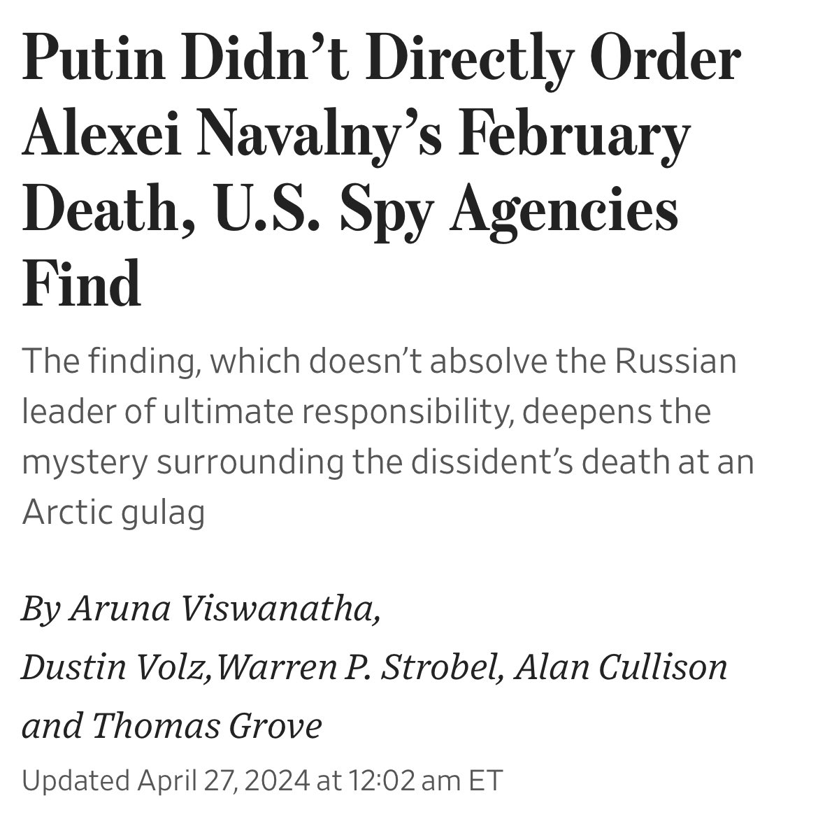 UPDATE: Today’s WSJ: “U.S. intelligence agencies have determined that Putin likely didn’t order Navalny to be killed at the notoriously brutal prison camp in February… the U.S. now believes the timing of his demise wasn’t intended by Putin.” Once again, I was right.