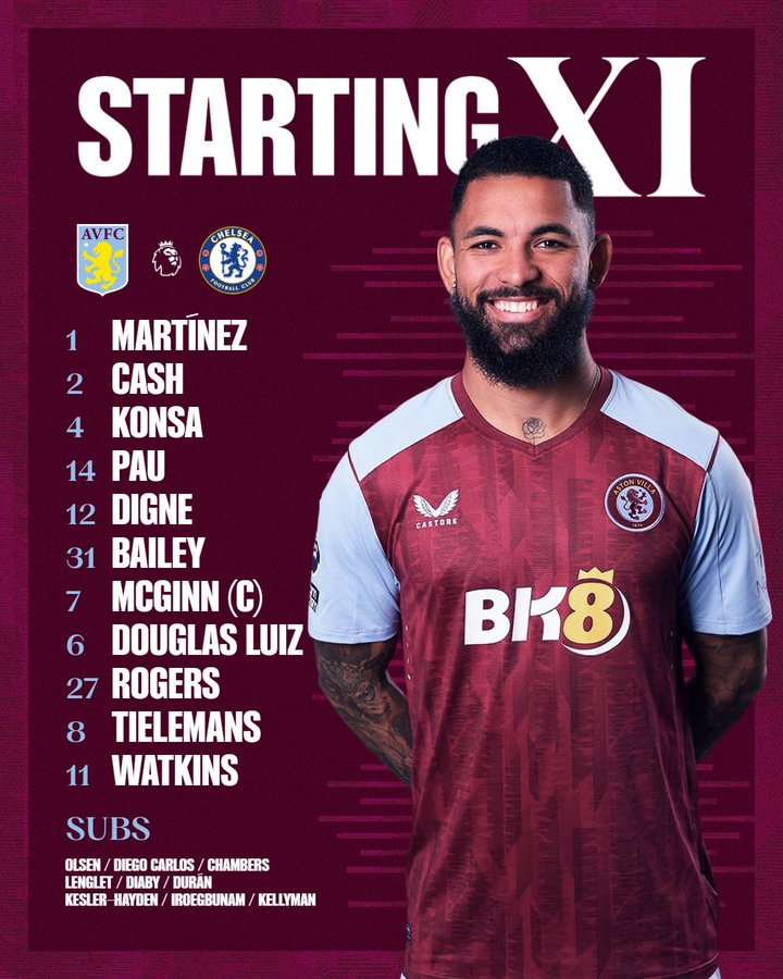 Aston Villa team to face Chelsea: Martínez, Cash, Konsa, Pau, Digne, Bailey, McGinn (captain), Douglas Luiz, Rogers, Tielemans, Watkins. Substitutes: Olsen, Diego Carlos, Chambers, Lenglet, Diaby, Durán, Kesler-Hayden, Iroegbunam, Kellyman.