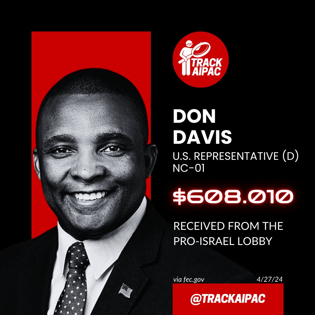 TrackAIPAC's tweet image. Freshman Rep. Don Davis has already received &amp;gt;$608,000 from AIPAC and their allies since elected in 2022. AIPAC is his top contributor.

Don Davis is a paid agent for the Israel lobby. #RejectAIPAC #NC01