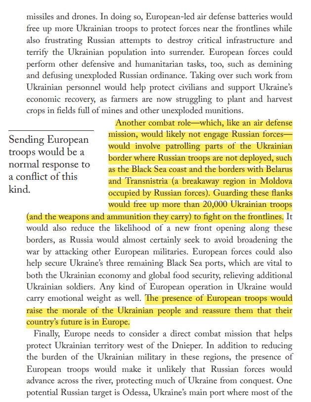 Tendar's tweet photo. The highly-regarded magazine "Foreign Affairs" released an article concerning the ongoing discussions to deploy Western troops in Ukraine. It is titled:

Europe - but not NATO - should send troops to Ukraine

It is quite logically outlining why it is time to not only protect Ukraine from rampant Russian terror against the civilian population through supplies, but pre-emptively end all Russian imperial ambitions by moving into Ukraine. It is Europe's responsibility to finally take matters such as security into her own hands. The article summarizes how this can get accomplished using various methods and tactics.

Some excerpts:

Change the Conversation

[...] "European leaders have demonstrated that it is possible to break out of a one-sided escalation debate that, until how, has worked to Russia’s advantage. In the previous pattern, Moscow has threatened escalation, and Berlin and Washington have responded with words and actions aimed at de-escalation - a dynamic that deters both Germany and the United States from sending the more advanced missile systems that Ukraine desperately needs. Now, Europe is making the threats, and Russia is looking deeply uncomfortable.

Too many politicians and pundits in the United States and Europe echo Putin’s own talking points by warning that any kind of external intervention in Ukraine would lead to World War III. In reality, sending European troops would be a normal response to a conflict of this kind. [...]"

Send in the troops

[...] Another combat role - which, like an air defense mission, would likely not engage Russian forces -  would involve patrolling parts of the Ukrainian border where Russian troops are not deployed, such as the Black Sea coast and the borders with Belarus and Transnistria (a breakaway region in Moldova occupied by Russian forces). Guarding these flanks would free up more than 20,000 Ukrainian troops (and the weapons and ammunition they carry) to fight on the frontlines. [...]

The presence of European troops would raise the morale of the Ukrainian people and reassure them that their country’s future is in Europe. [...]

Putin on the back foot

[...] The arrival of European forces in Ukraine would change that calculation. Moscow would have to face the possibility that European escalation could make the war unwinnable for Russia. Moreover, a European-led response would subvert Russian propaganda that NATO countries’ intervention in Ukraine is merely an American ploy to undermine Russia. [...]

Ukraine is doing the best it can, but it needs help - help that European countries are able and increasingly willing to provide. Rather than force Russian escalation, a European troop presence would be more likely to prevent the conflict from spreading and prevent further damage to Ukraine’s economy and infrastructure. European leaders do not need to follow the dictates of an increasingly unreliable United States about how the battle in Ukraine should be waged; they can and should decide for themselves how best to ensure the continent’s freedom and security. Europe must do what it takes to safeguard its own future, and that starts with making sure Ukraine wins this war.

My Opinion

The most important message of the article is not to succumb to Russian threats. This is their main game. Russian posturing and bluffs have been called numerous times, from delivering Javelins, ATACMS to F-16s. Whenever the West held strong, then Russia deflated, always. This instance is no different. Doing (almost) nothing is Russia's only theoretical chance of sustaining this war. Despite the article clearly promoting an European intervention, I still see a possibility for Ukrainians to finish off the Russian invasion single-handedly, but the delays have enabled Russia to entrench herself to an extent where the war might drag on for years, especially when Western supplies come in so sluggishly. 

The European intervention would dash Russian hopes within 24h, and present Moscow with a situation where they have to concede that the war is lost. Of course, Putin will not heed that. He is so deep in the rabbit hole that he will ignore it, but the people around will look at this differently, and unlike the mindless mobiks who have no choice then jumping into the fire, the oligarchic class has no interest in sacrificing their lives and families for a broken little man, whose deluded dreams of being the 2nd Peter the Great entirely blinded him. History is full of examples where lame dictators end up hanging upside down from the next wall or are getting fished out from the sewers.

Putin's regime is brittle. It survives on a day-to-day basis. European intervention in Ukraine would be considered a D-Day moment and what followed up to this, history taught us. Ukraine is an European country and it time liberate it from the enemy in the East. It is Europe's responsibility and, more importantly, chance for freedom and liberty throughout the continent. 

Full article:

https://t.co/aSbYHIaM8i