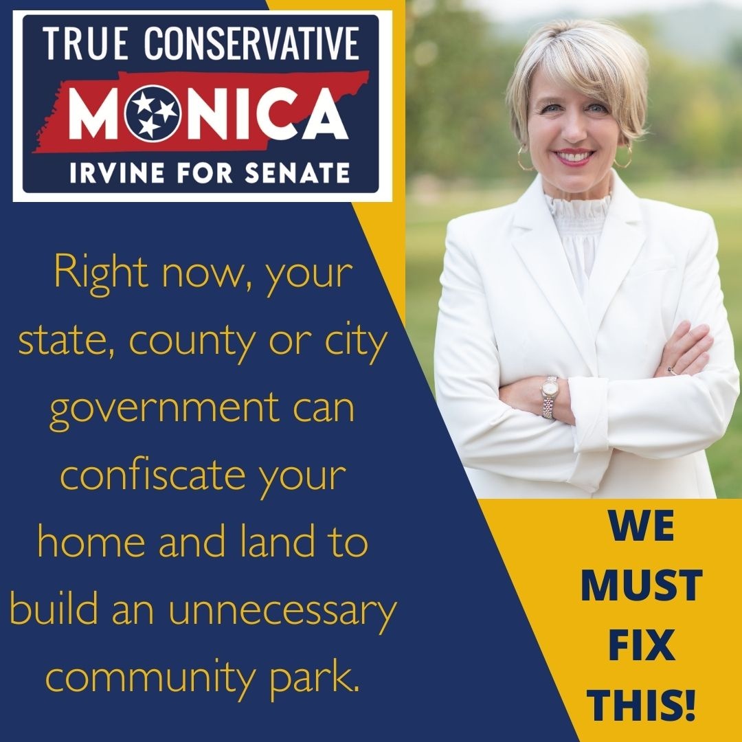 Friend - We have a problem. #EminentDomain forces a land/home owner to sell their property to the government whether they want to or not.  We must fix this!
#monicairvine #monicafortennessee #monicaforTN  #tnconservative #tnsenate #knoxville #knoxvillepolitics