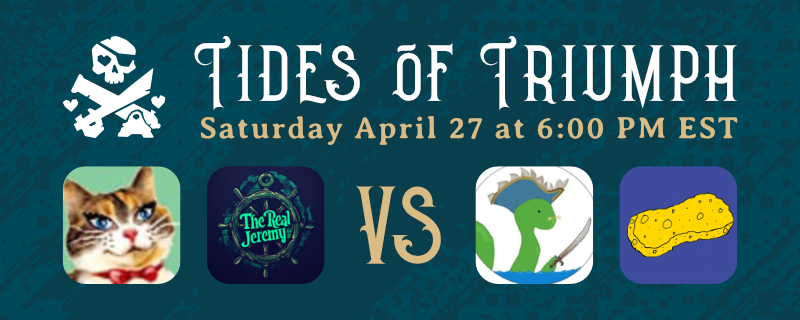 We'll be live soon at 6:00 PM EST on twitch.tv/CutlassCrusades to watch Match 4 of our Tides of Triumph battle at Sea Dog's Rest. Who do you think will come out triumphant? twitch.tv/BAS3M3NTW1ZARD twitch.tv/TheRealJeremy_ VS twitch.tv/NessieDoes twitch.tv/MassiveSponge