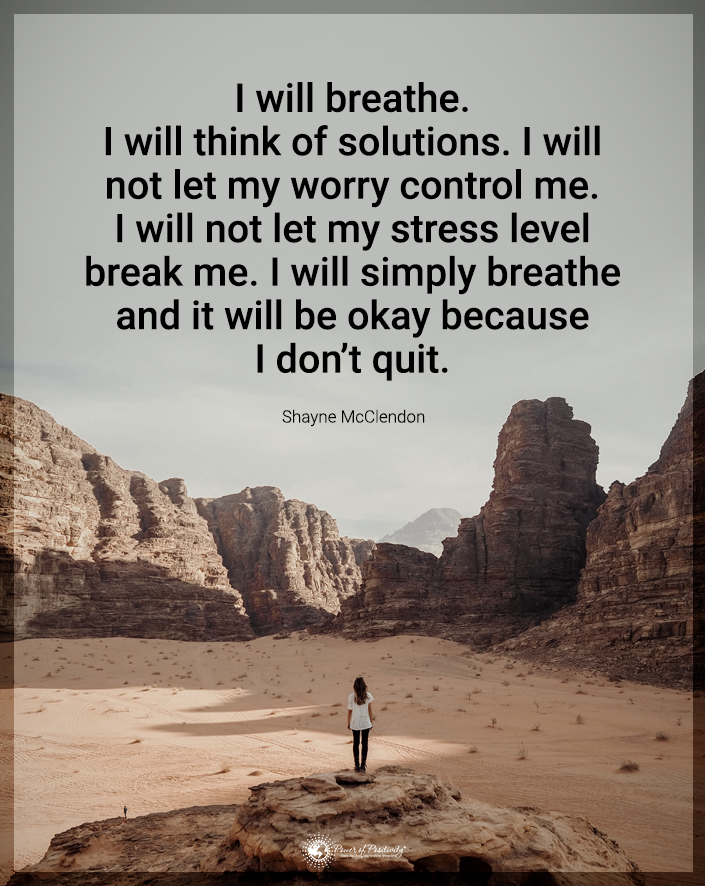 “I will not let my worry control me…”