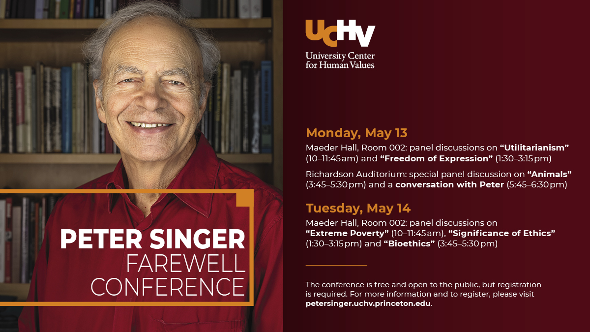 #SPONSORED After 25 years at Princeton, Professor Peter Singer is transferring to emeritus status. Join the University Center for Human Values for a celebration highlighting his legacy and the major themes in his work. petersinger.uchv.princeton.edu