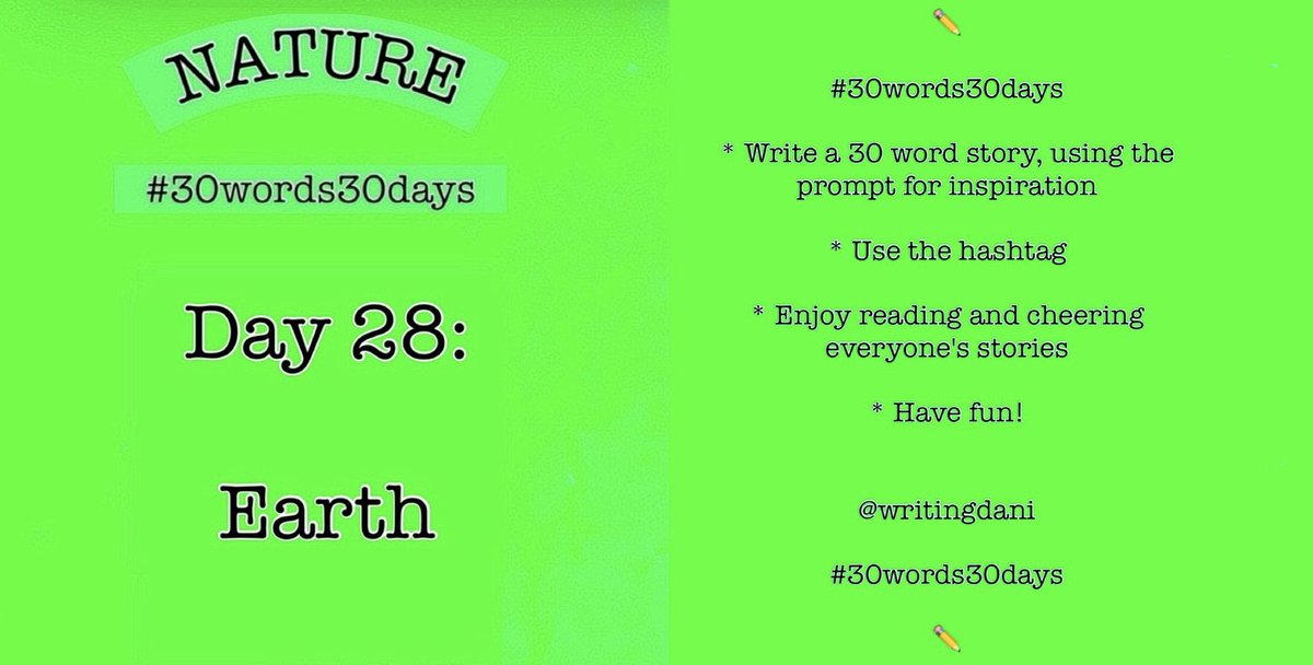#30words30days 

#earth

Happy Writings! ✏️

#writingcommunity #amwriting #flashfiction #microfiction #microlit #writing #fiction #shortwriting #30words30dayscommunity #writingprompts #prompts